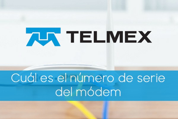 Cuál es el número de serie del módem Telmex infinitum